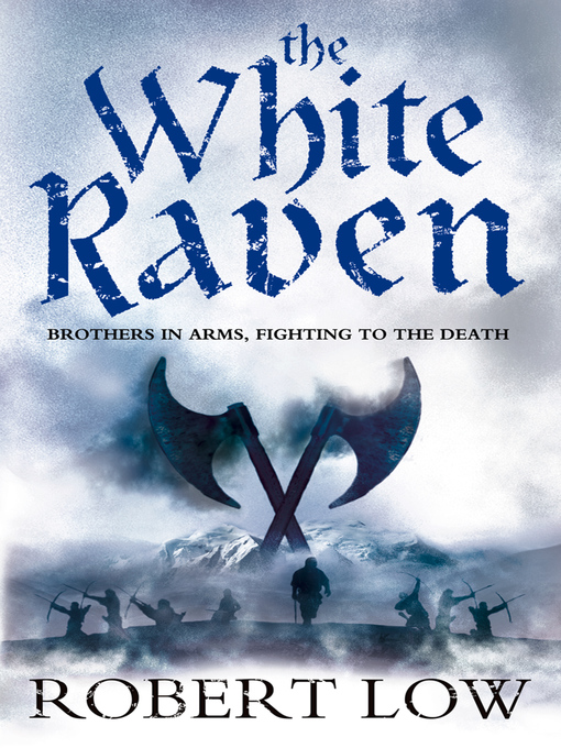 Title details for The White Raven (The Oathsworn Series, Book 3) by Robert Low - Available
